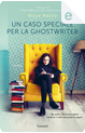 Un caso speciale per la ghostwriter by Alice Basso