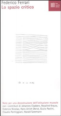 Lo spazio critico by Federico Ferrari