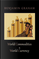 World Commodities & World Currency by Benjamin Graham