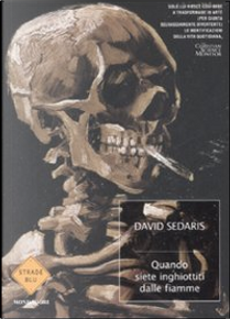Quando siete inghiottiti dalle fiamme by David Sedaris