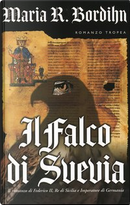 Il falco di Svevia by Maria R. Bordihn