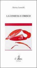 La cometa e l'ibisco by Marica Larocchi