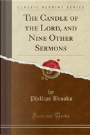 The Candle of the Lord, and Nine Other Sermons (Classic Reprint) by Phillips Brooks