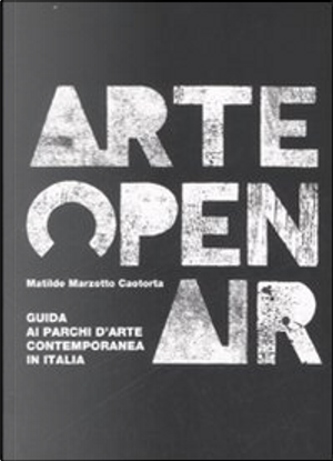 Arte Open Air by Matilde Marzotto Caotorta
