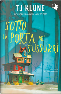 Sotto la porta dei sussurri by T.J. Klune