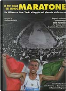 Le più belle maratone del mondo by Fausto Narducci, Massimo Magnani, Roberto L. Quercetani