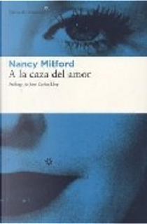 A la caza del amor by Nancy Mitford