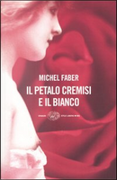 Il petalo cremisi e il bianco by Michel Faber