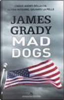 Mad dogs by James Grady