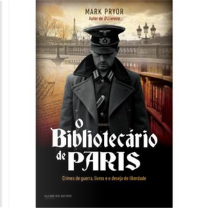O Bibliotecário de Paris by Mark Pryor