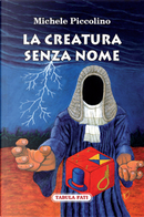 La creatura senza nome by Michele Piccolino