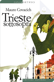 Trieste sottosopra by Mauro Covacich