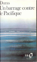 Un barrage contre le Pacifique by Marguerite Duras