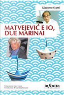 Matvejevic e io, due marinai by Giacomo Scotti