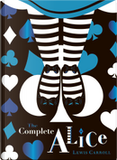 The Complete Alice by Lewis Carroll