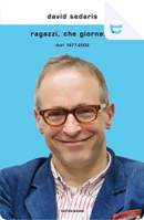 Ragazzi, che giornata! by David Sedaris