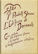 L'edificio di Dornach by Rudolf Steiner