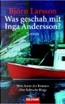 Was geschah mit Inga Andersson? by Bjorn Larsson
