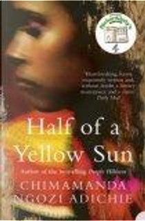 Half of a Yellow Sun by Chimamanda Ngozi Adichie