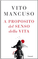 A proposito del senso della vita by Vito Mancuso