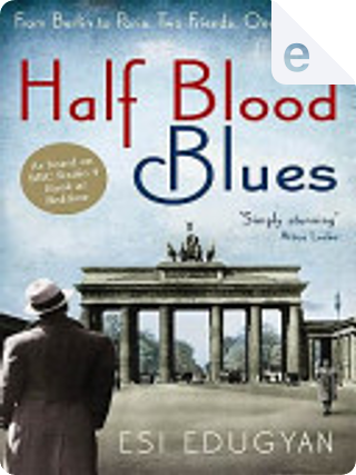 Half Blood Blues by Esi Edugyan