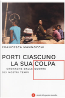 Porti ciascuno la sua colpa by Francesca Mannocchi