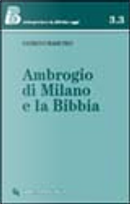 Ambrogio di Milano e la Bibbia by Giorgio Maschio