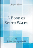 A Book of South Wales (Classic Reprint) by Sabine Baring-Gould