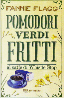 Pomodori verdi fritti al caffè di Whistle Stop by Fannie Flagg