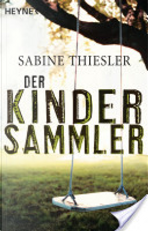 Der Kindersammler by Sabine Thiesler