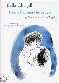 Come fiamma che brucia by Bella Chagall
