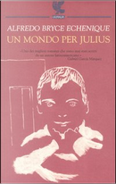 Un mondo per Julius by Alfredo Bryce Echenique