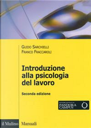 Introduzione alla psicologia del lavoro by Franco Fraccaroli, Guido Sarchielli