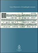 Luca Marenzio e il madrigale romano. Atti del Consiglio internazionale di studi