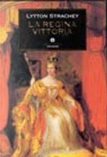 La regina Vittoria by Giles Lytton Strachey