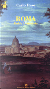 Roma. Guida Letteraria by Carlo Raso