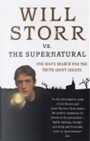 Will Storr versus the Supernatural by Will Storr