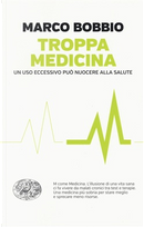 Troppa medicina by Marco Bobbio