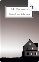 Storie di una dolce terra by E. L. Doctorow