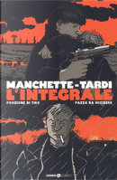 Manchette - Tardi: L'integrale vol. 1 by Jacques Tardi, Jean-Patrick Manchette