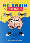 No brain. No gain. Come stanare i falsi personal trainer by Flavio Graziano