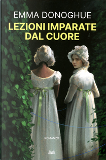 Lezioni imparate dal cuore by Emma Donoghue