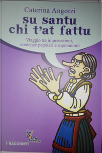 Su santu chi t'at fattu by Caterina Angotzi