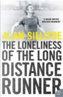 The Loneliness of the Long Distance Runner by Alan Sillitoe