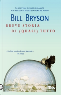 Breve storia di (quasi) tutto by Bill Bryson
