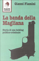 La banda della Magliana by Gianni Flamini
