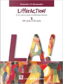 Littéraction! Textes, auteurs, genres de la littérature française. Per le Scuole superiori. Con CD Audio by Domenico D'Alessandro