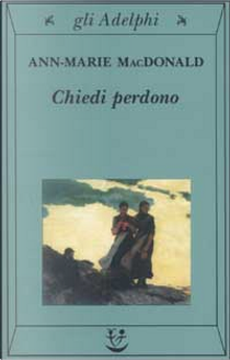 Chiedi perdono by Ann-Marie MacDonald