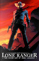 The Lone Ranger Cover Art of John Cassaday by Brett Matthews