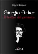 Giorgio Gaber. Il teatro del pensiero by Mauro Germani